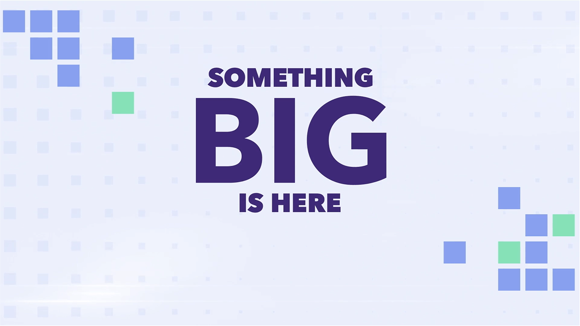 something big is here